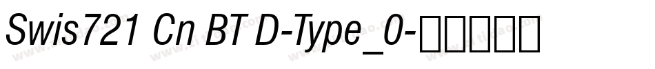 Swis721 Cn BT D-Type_0字体转换